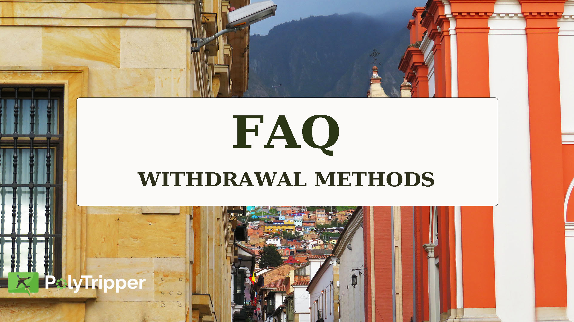 PolyTripper - FAQ - Withdrawal methods